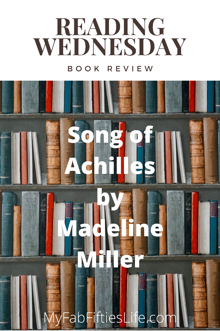 My Fab Fifties Life - Book Review The Song Of Achilles By Madeline ...